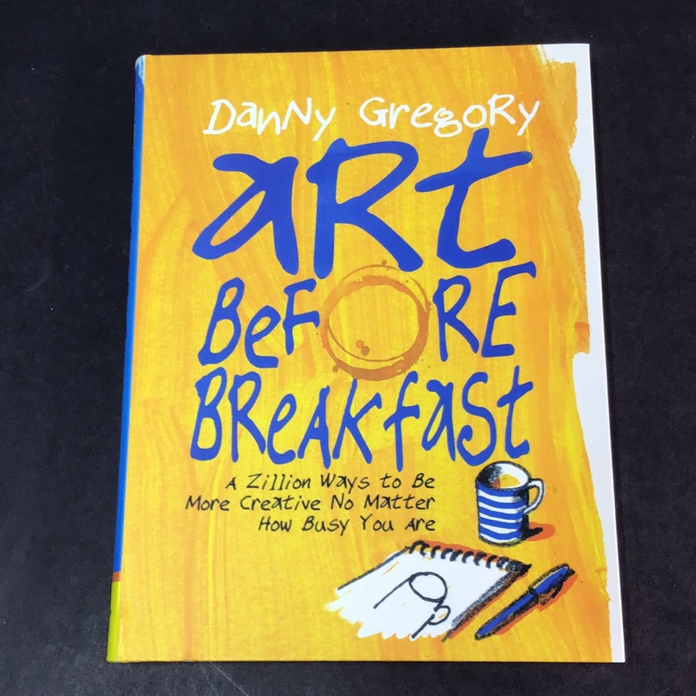 Art Before Breakfast Book covered paperback inspiration & fun advice for artists